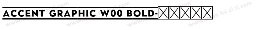Accent Graphic W00 Bold字体转换